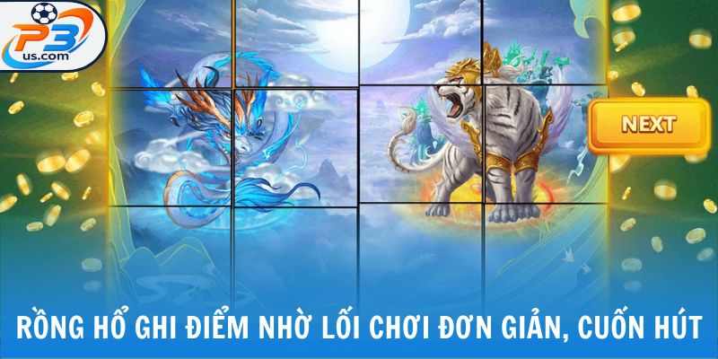 CASINO P3 2 Rồng Hổ ghi điểm nhờ lối chơi đơn giản, cuốn hút