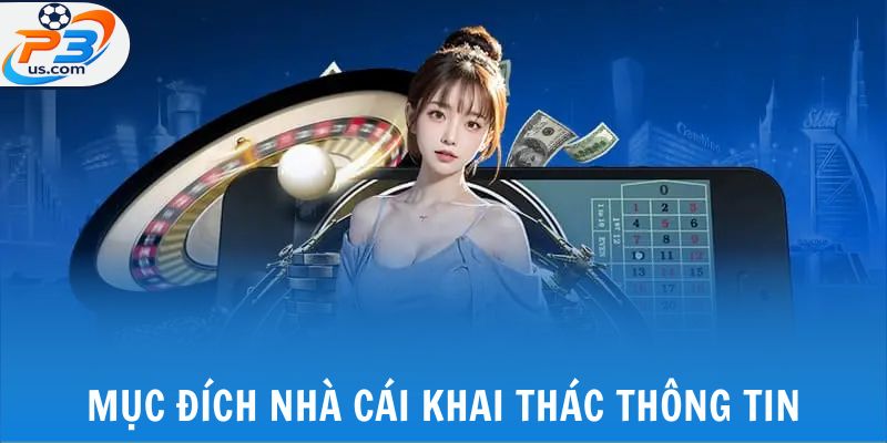 Chính Sách Bảo Mật 2 Mục đích nhà cái khai thác thông tin