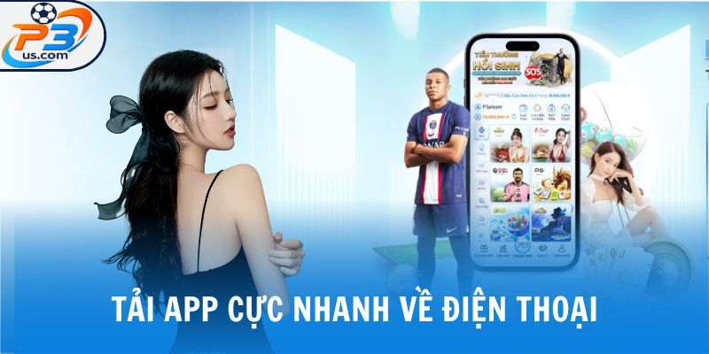P3 26 Tải app về máy cực nhanh từ trang chủ nhà cái